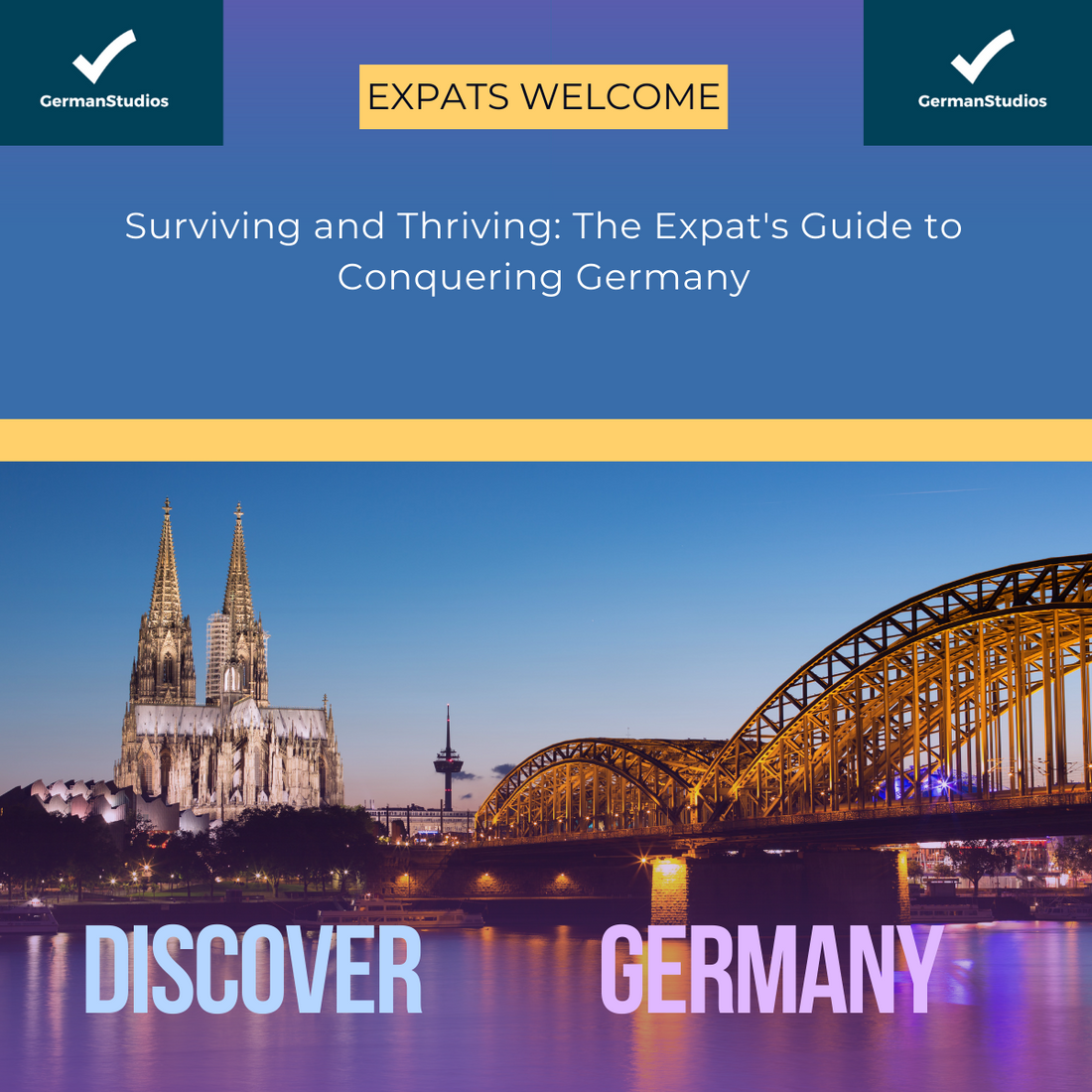 Surviving and Thriving: The Expat's Guide to Conquering Germany